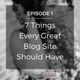 7 Things Every Great Blog Site Should Have - Episode 1 logo