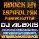 Rock En Español ( PUROS EXITOS ) - DJ Alexis logo