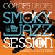Oonops Drops - Smoky Jazz Session 2 logo