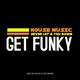 GET FUNKY - House Music Never Let's You Down 23 - 12/10/22 logo