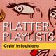 Platter Playlists - Cryin' in Louisiana logo