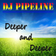 Dj Pipeline - Deeper and Deeper logo