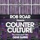 Rob Roar Presents Counter Culture. The Radio Show 027 - Guest Gene Farris logo