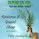 Karizma B Gospel Show 'Palm Sunday' DEPEND OF Y.O.O. Your Only Option=Yahweh 24th March 2024. logo