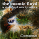 The Cosmic Floyd - A Pink Floyd mix by Mike G logo