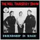 The Mal Thursday Show: Friendship Is Magic logo