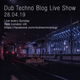 Dub Techno Blog Show 139 - 28.04.19 logo