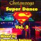 CD Chatanooga Super Dance vol 2 2004 by DJ Marquinhos Espinosa logo