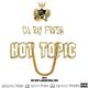 DJ RAY FRESH - HOT TOPIC 2017 HIP HOP & DANCEHALL MIX   logo