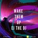 Wake Them Up EJ The DJ logo