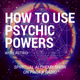 How to use Psychic Powers : Spiritual Alchemy Show logo