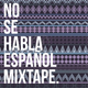 No Se Habla Español Mixtape logo