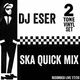 DJ Eser - 2 Tone Ska All Vinyl Quick Mix logo