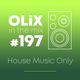 OLiX in the Mix - 197 - House Music Only logo