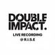 Double Impact Live Recording @ R.I.S.E logo