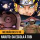Mexidão Cast #16 – Naruto: Da escola à Tobi logo