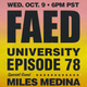FAED University Episode 78 featuring Miles Medina - 10.09.19 logo