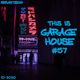 This Is GARAGE HOUSE #57 - Bass In Your Face Edition! - 10-2020 logo