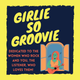 Girlie So Groovie: February 26, 2024: Music by Suzi Quatro, Bikini Kill, Best Coast, Feist, & more logo