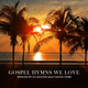 Gospel Hymns We Love Session by DJ Ashton Aka Fusion Tribe logo
