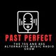PAST PERFECT: Podcast Show #27 November 21, 2023 logo