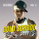 Gold School Vol. 2 | Hip Hop R&B Classics of 2000's| DJ B-EAZY LilWayneT.I.SnoopJeezyLudaFreewayNas logo