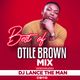 BEST OF OTILE BROWN MIX 2021 LATEST HITS - DJ LANCE THE MAN logo