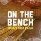 On the Bench Sports Talk Radio Episode #110 logo