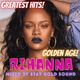 Rihanna Greatest Hits Golden Age! [Loud ~ Anti] logo