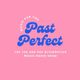 PAST PERFECT: Podcast Show #26 November 16, 2023 logo