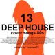 DEEP HOUSE 13 cover songs 80s (Mazen Hanna,Holly Henry,Komodo,Chillion & Seren,Max Oazo & Cami,...) logo