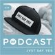 UKF Podcast #74 - JVST SAY YES logo