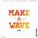 MAKE A WAVE - SOCA 2017 - DJ EPIK logo