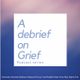 A Debrief on Grief ep.1 logo