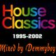 House Classics 1995-2002 - Mixed by Demmyboy logo