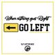 WHEN NOTHING GOES RIGHT GO LEFT - 3LP LEFTIES MIX logo