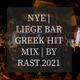 NYE | LIEGE BAR GREEK HIT MIX | BY RAST 2021 logo