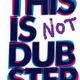THIS IS NOT DUBSTEP 2012 logo