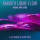 SMOOTH LIQUID FLOW DRUM & BASS - A DJ SERIOUS D BLEND logo