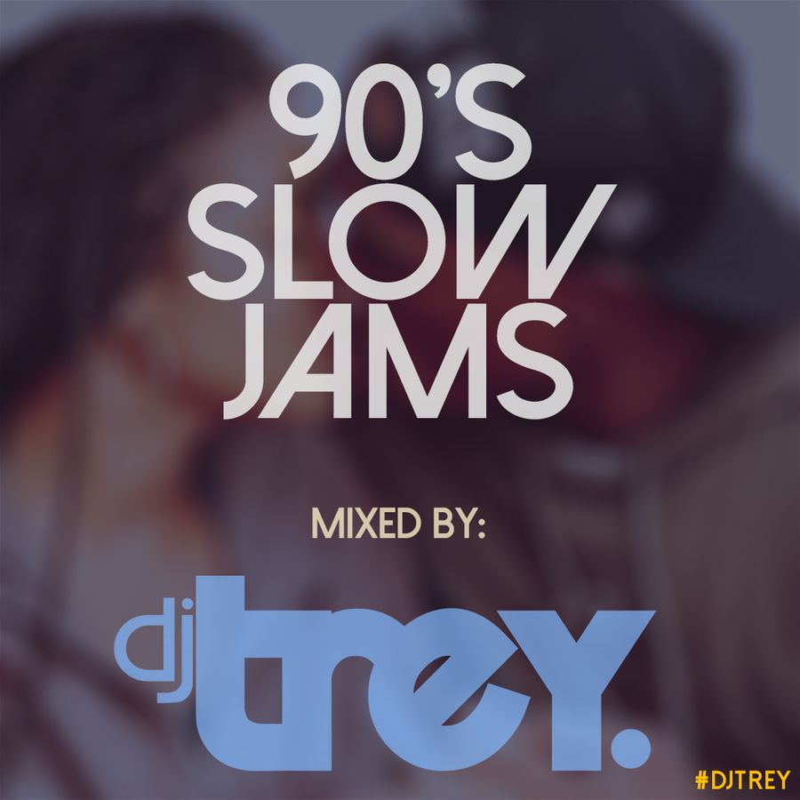 90s Slow Jams The Mixtape Mixed By Dj Trey 2015 By Dj Trey