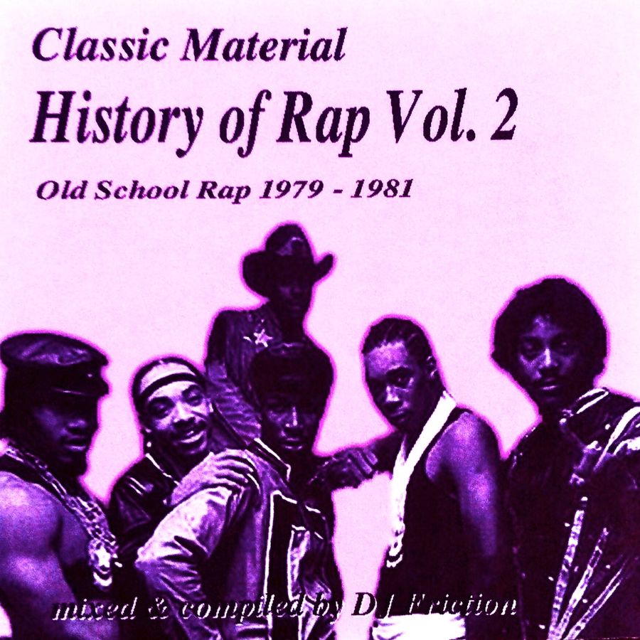History Of Rap Vol. 2 (Old School Rap 19791981) by DJ Friction Mixcloud