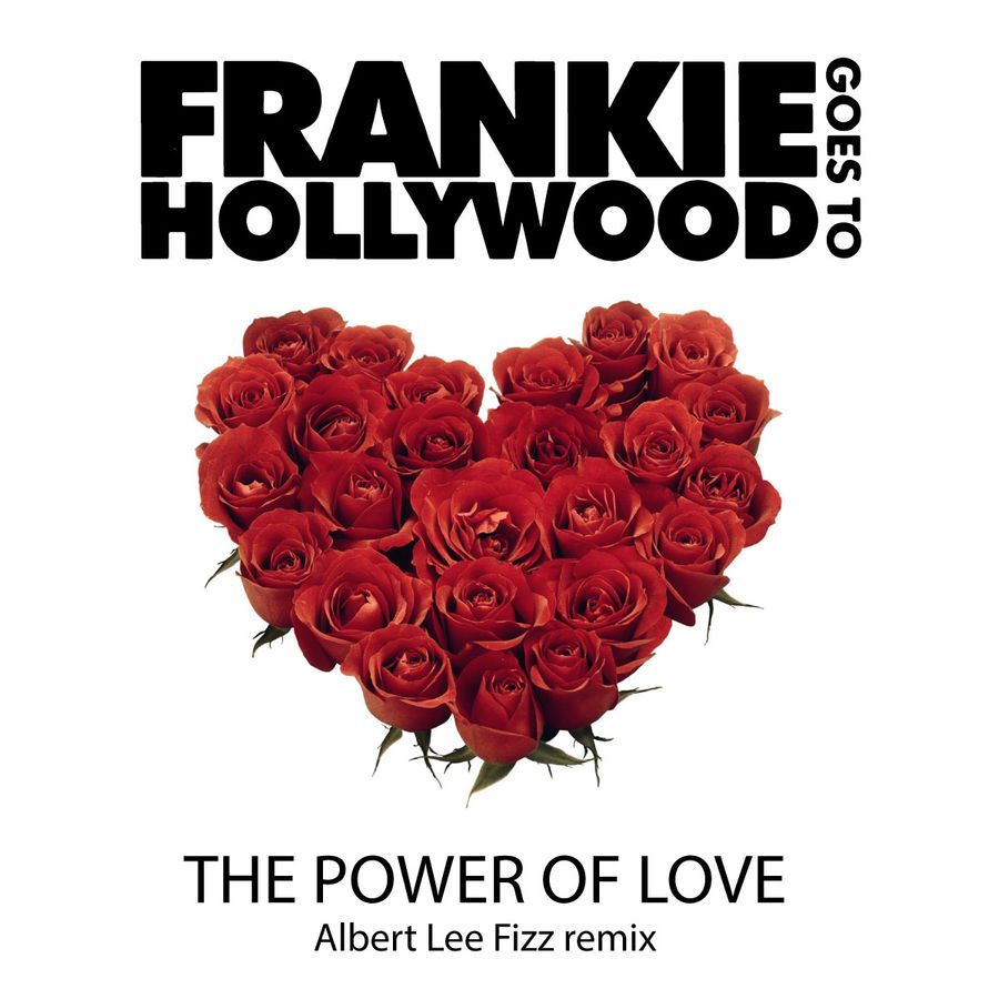 Power Of Love Frankie Goes To Hollywood Traduction Frankie Goes To Hollywood - The Power Of Love [Albert Lee Fizz Remix