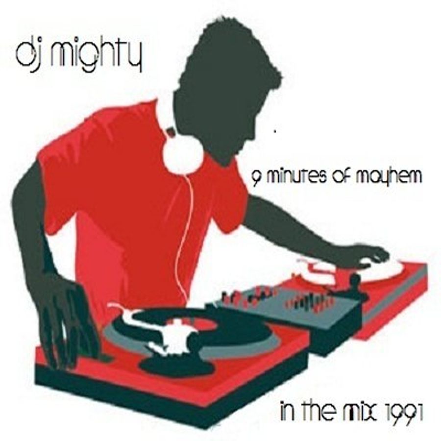 DJ Mighty In The Mix 1991 Nine Minutes of Mayhem by Tim Nowka aka
