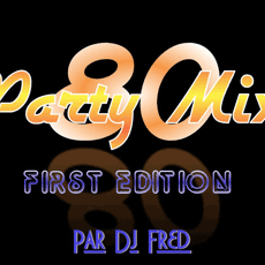 Dj FRED Party Mix 80 First Edition by Frédéric Angus Mixcloud