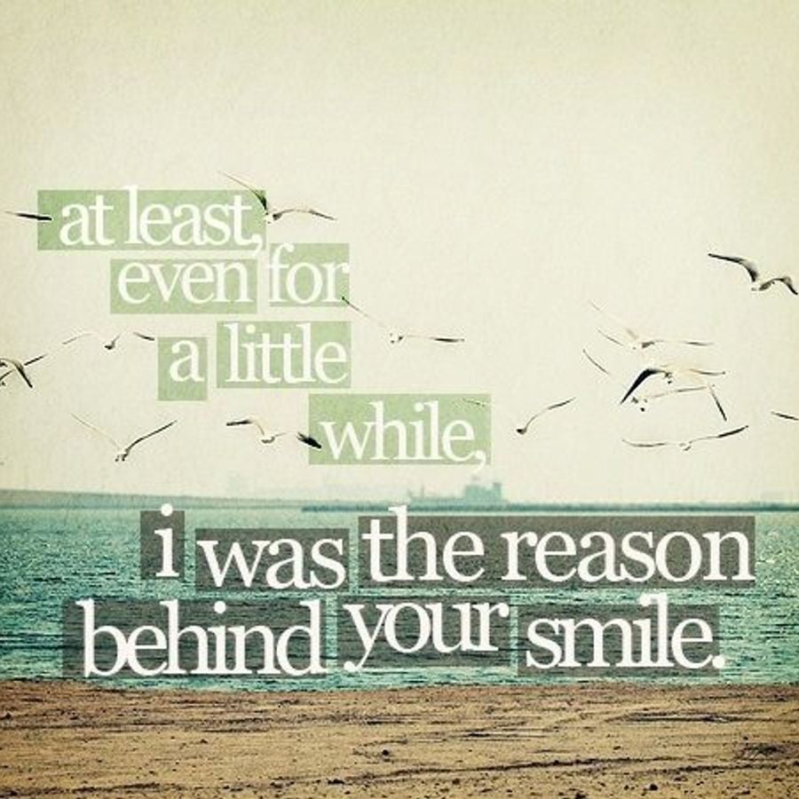 Песня you are the reason. Reason to smile dir Rene Hernande. Tumblr quotes.