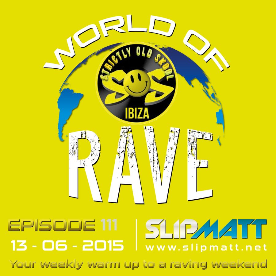 Slipmatt World Of Rave 111 Special) by Slipmatt Mixcloud