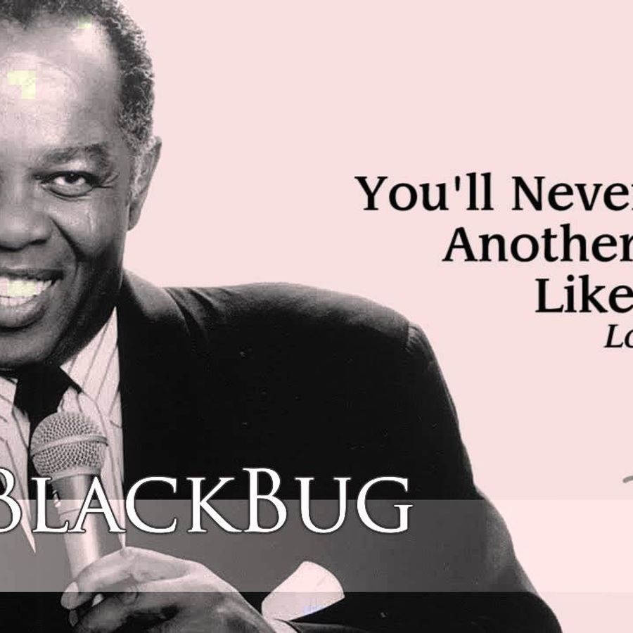 Found another one. Lou Rawls. Lou Rawls - you'll never find another Love like mine (Kenny Summit, Frankie Knuckles & Eric Kupper Remix). Lou Rawls - Now is the time / close Company. 11. Lou Rawls - you'll never find another Love like mine.