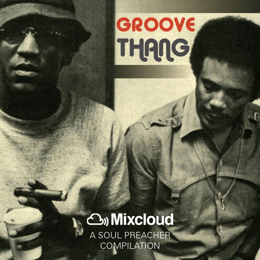 Groove Thang by The Soul Preacher Mixcloud