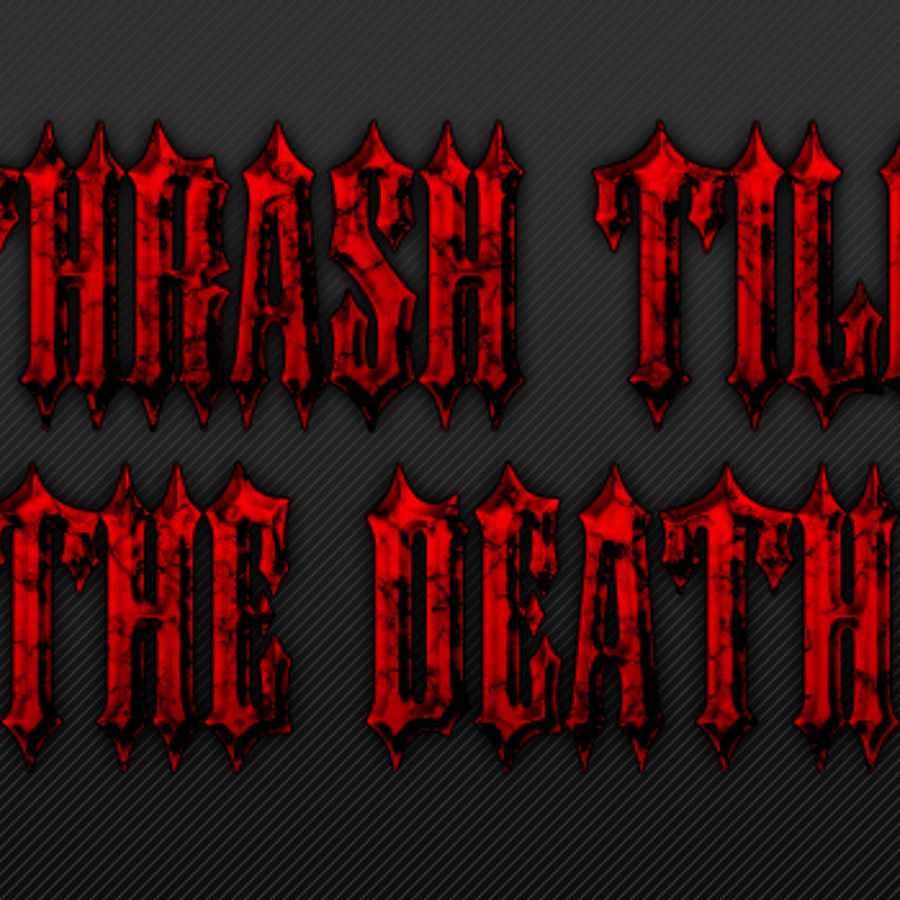 Thrash till death что значит