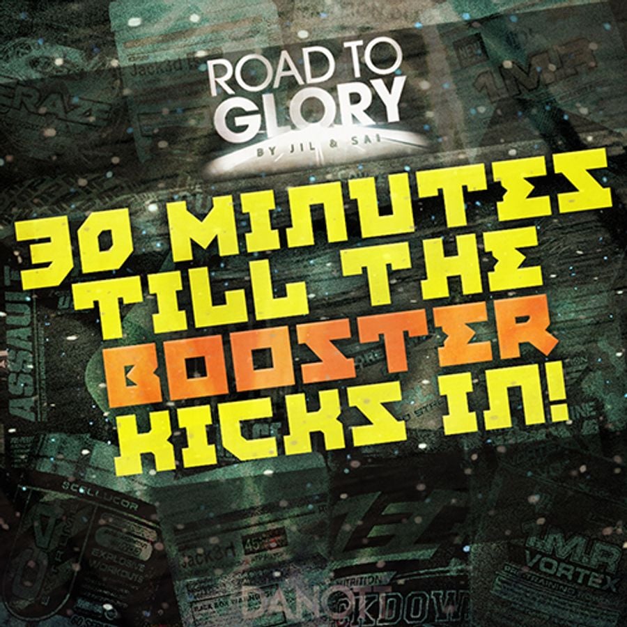 Road To Glory by Jil & Sai 30 Minutes till the Booster kicks in